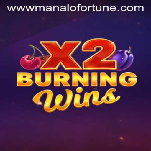 Exploring the Features of BurningWinsX2 and the Promise of Manalo Fortune