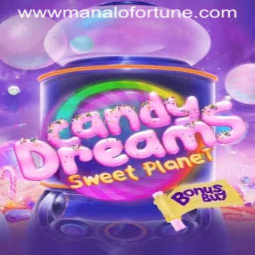 CandyDreams SweetPlanet: Explore a World of Sweet Adventures with Manalo Fortune