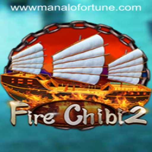 Exploring the Exciting World of FireChibi2 and Manalo Fortune