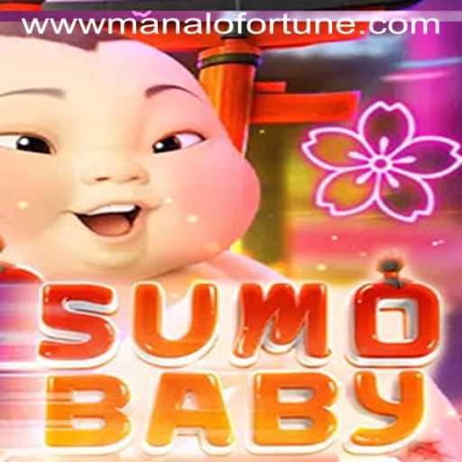Discover the Unique World of SumoBaby and the Enigmatic Manalo Fortune